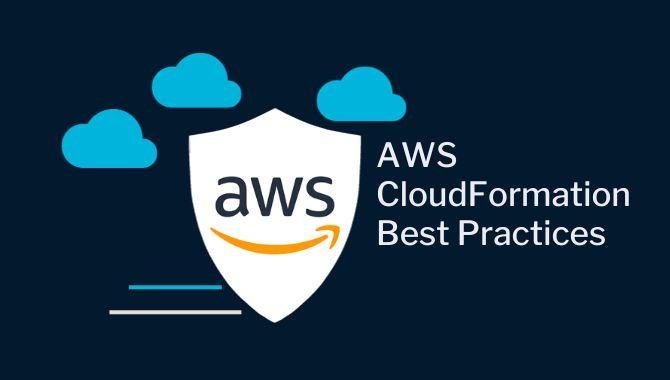 AWS CloudFormation Best Practices
