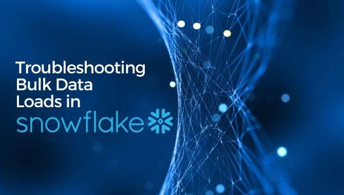 Troubleshooting Bulk Data Loads in Snowflake